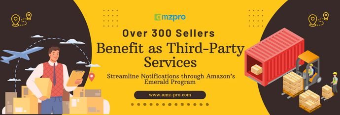 Over 300 Sellers Benefit as 3rd Party Services Streamline Notifications through Amazon’s Emerald Program