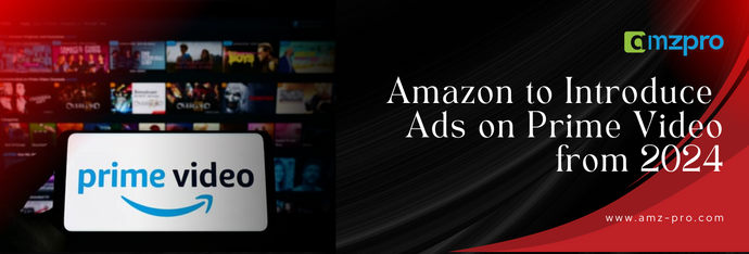 Amazon to Introduce Ads on Prime Video from 2024