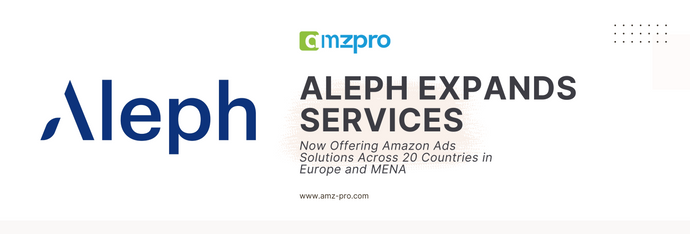 Aleph Expands Services, Now Offering Amazon Ads Solutions Across 20 Countries in Europe and MENA
