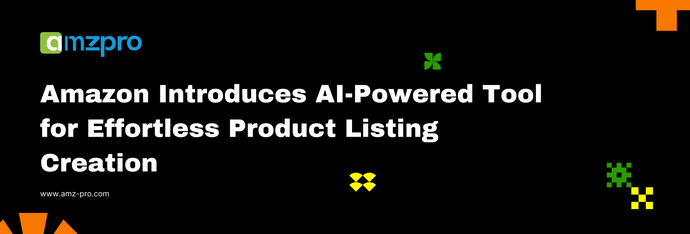 Amazon Introduces AI-Powered Tool for Effortless Product Listing Creation
