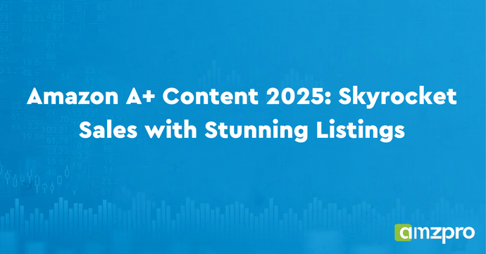 Amazon A+ Content 2025: Skyrocket Sales with Stunning Listings