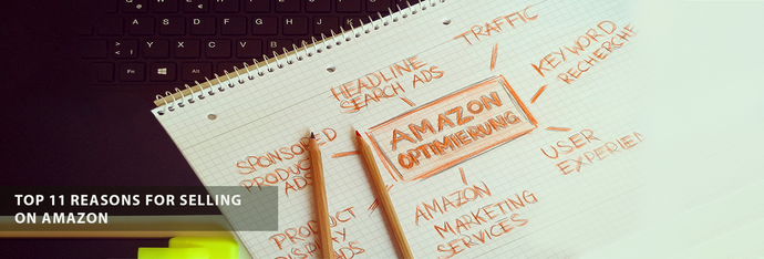 TOP 11 REASONS FOR SELLING ON AMAZON