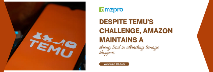 Despite Temu's challenge, Amazon maintains a strong lead in attracting teenage shoppers