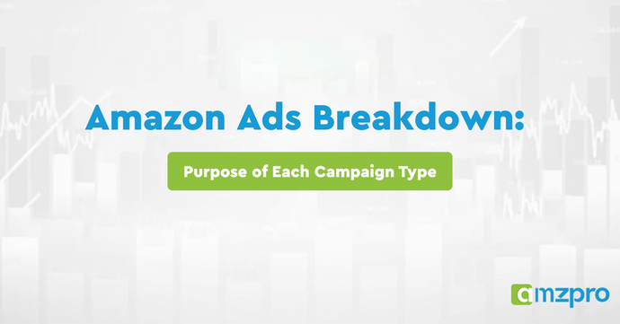 Amazon Ads Breakdown: Purpose of Each Campaign Type